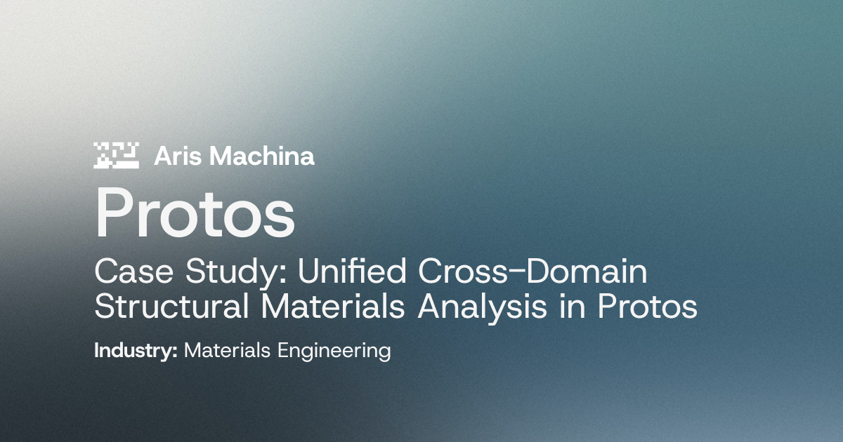 Protos Case Study: Unified Cross-Domain Structural Materials Analysis