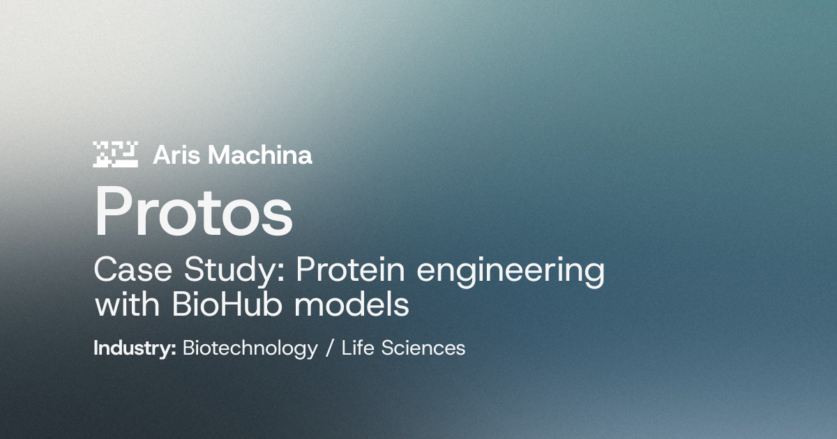 Protos Case Study: Protein engineering with BioHub models